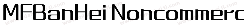 MFBanHei Noncommercial Regular 商字体转换